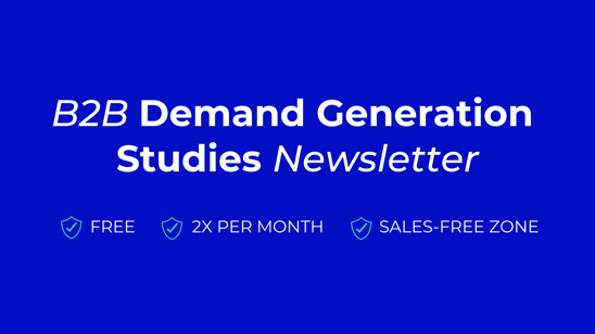 B2B Demand Gen Studies Newsletter-1